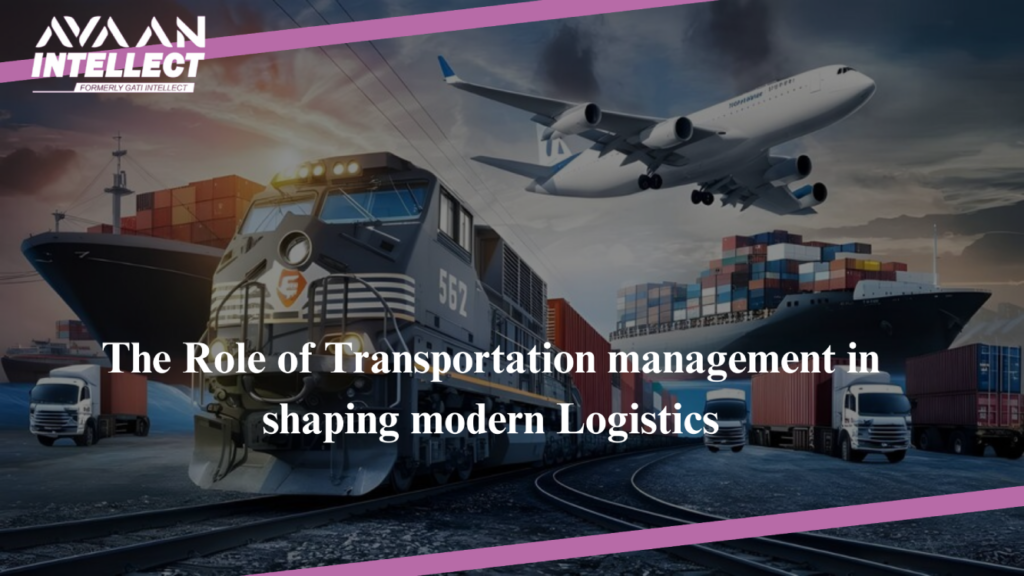 Role of Transportation management in shaping modern logistics